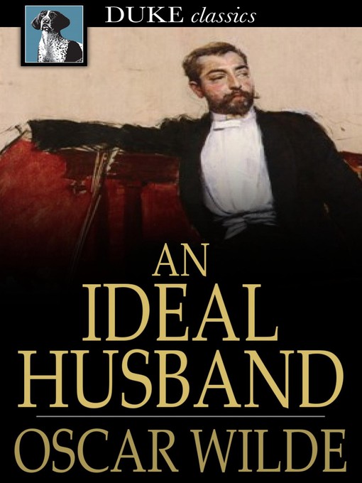 Oscar Wilde创作的An Ideal Husband作品的详细信息 - 可供借阅